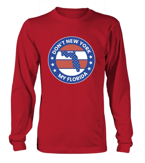 Dont New York My Florida Long sleeved Unisex
