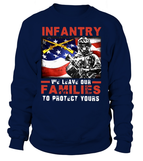 infantry we leave our familes to protect yours pat Women's Sweatshirt