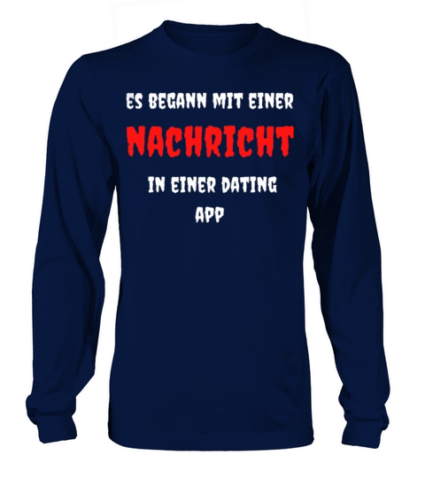 Es begann mit einer Nachricht in einer Dating App Long sleeved Unisex