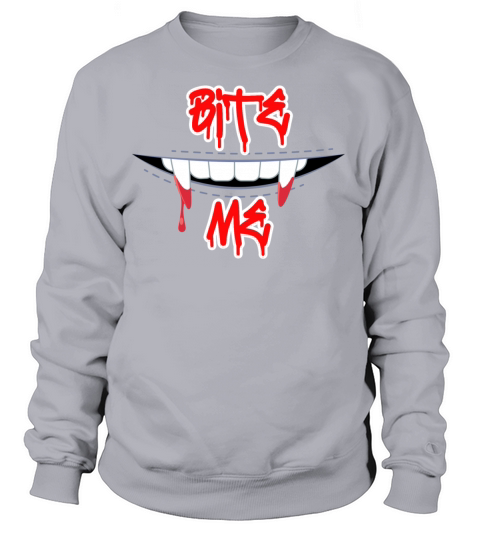 Bite me Women's Sweatshirt