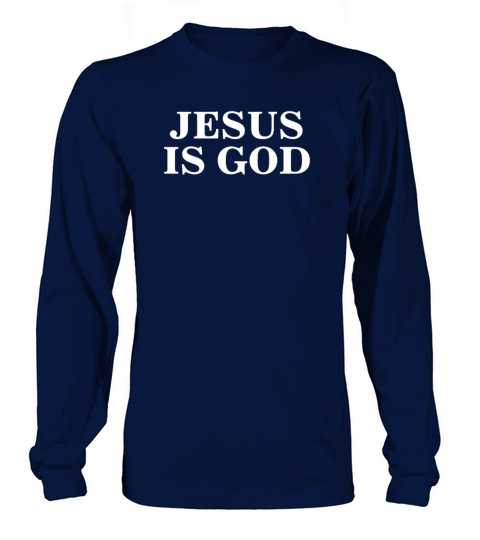 Jesus Is God - Christian Quotes Men's Long Sleeve