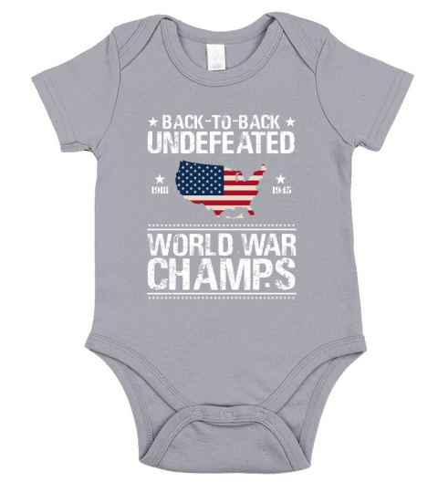 Back To Back Underfeated 1918 1945 World War Champs Map American Flag shirt Short Sleeve Baby One-Piece