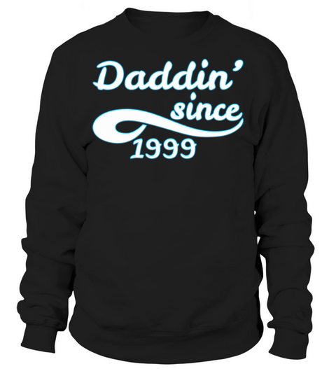 Daddin Since 1999 Happy Fathers Day Men's Sweatshirt