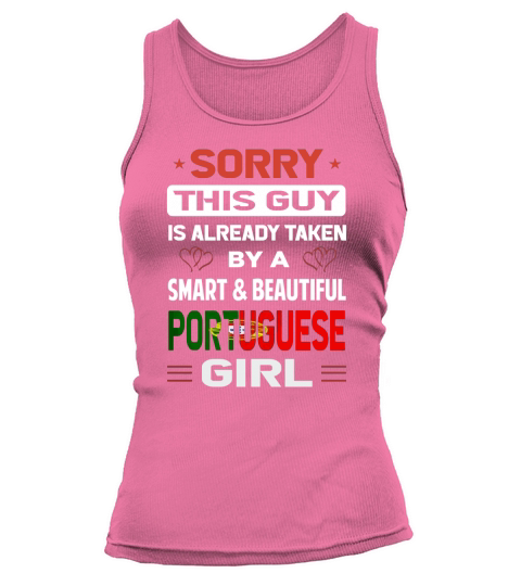 Sorry This Guy Is Already Taken By A SMART AND BEAUTIFUL PORTUGUESE GIRL Tank top Woman