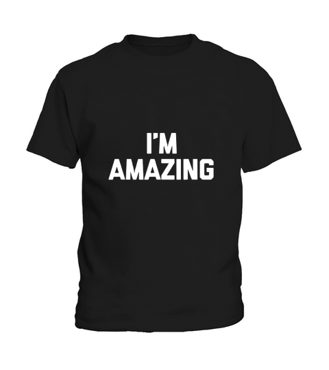 I Am Amazing funny saying sarcastic novelty cool  - Tie-Dye Shirts Kids T-Shirt
