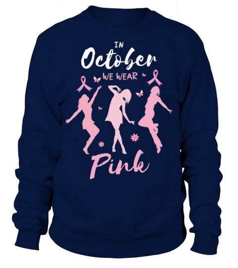 In October we Wear Pink for woman and girls Men's Sweatshirt
