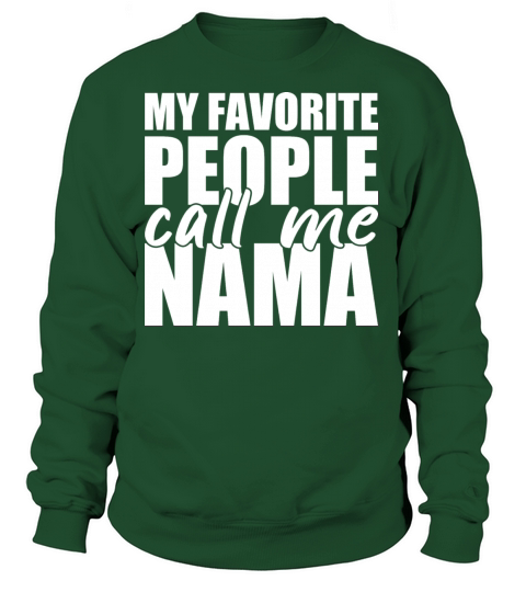 My Favorite People Call Me Nama Women's Sweatshirt