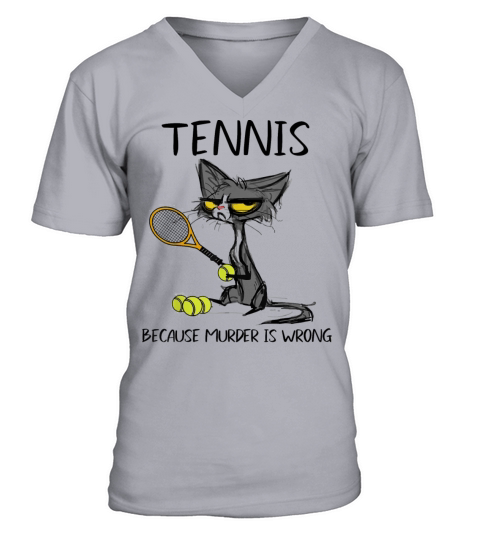 Tennis because Murder is Wrong Best Gift Ideas cat Men's V-Neck T-shirt