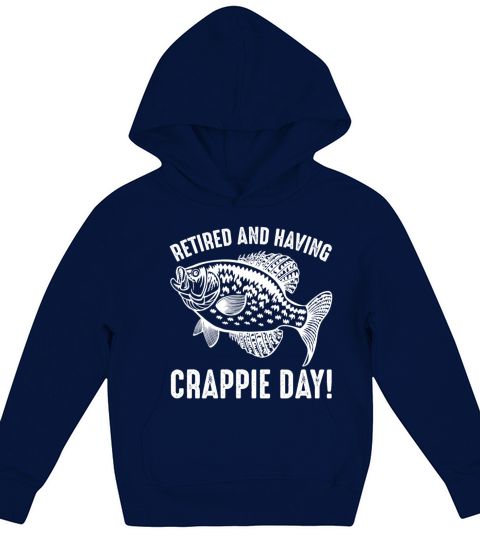 Retired Fisherman Crappie Day Fishing Retirement Kids Hoodie