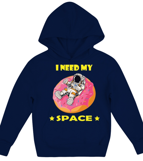 I need my space Astronaut Donut Funny Shirt Kids Hoodie