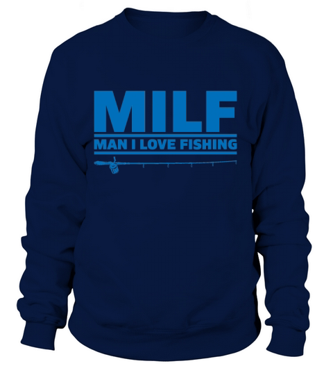 Milf man i love fishing gift fishing trip Women's Sweatshirt