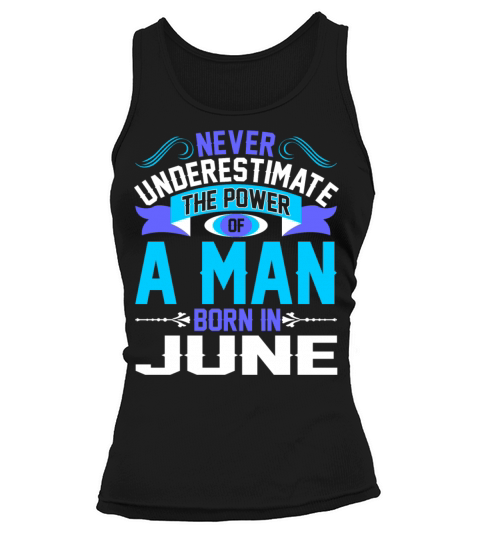 Never Underestimate The Power A Man Born In June Women's Tank Top