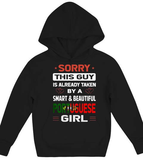 Sorry This Guy Is Already Taken By A SMART AND BEAUTIFUL PORTUGUESE GIRL Kids Hoodie