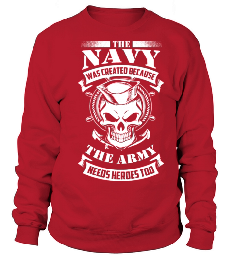 us navy even the army needs heroes Women's Sweatshirt