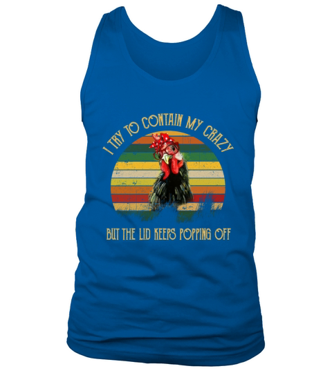 I Try To Contain My Crazy But The Lid Keeps Poppin Men's Tank Top