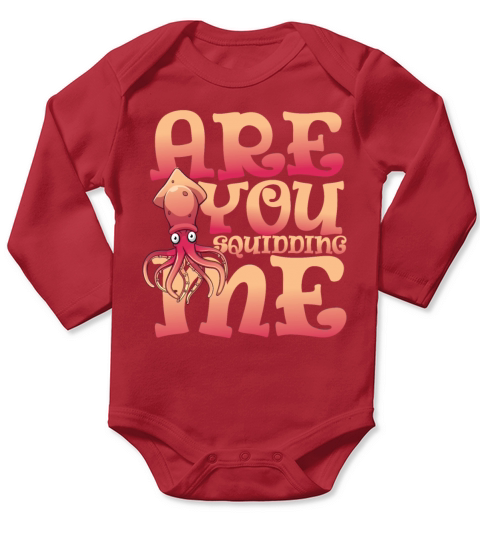 Are you squidding me Long Sleeve Baby One-Piece