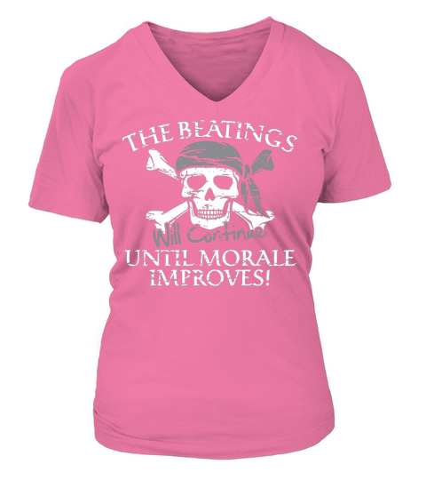 The Beatings Will Continue Until Moral Improves T-Shirt V-neck T-Shirt Woman
