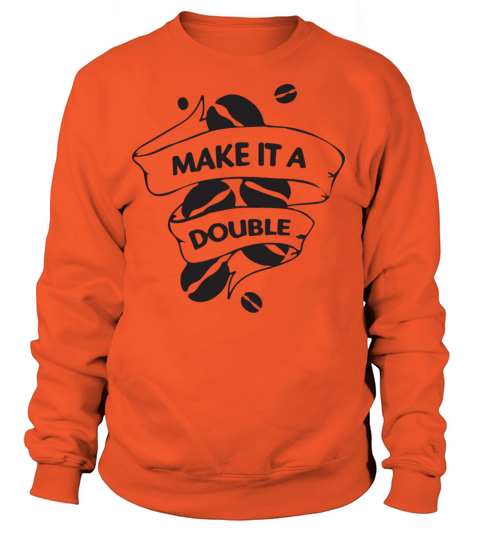 Make it a double Women's Sweatshirt