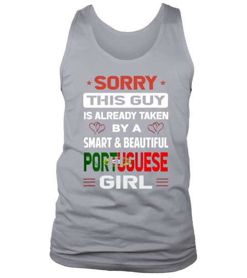 Sorry This Guy Is Already Taken By A SMART AND BEAUTIFUL PORTUGUESE GIRL Tank Top Unisex