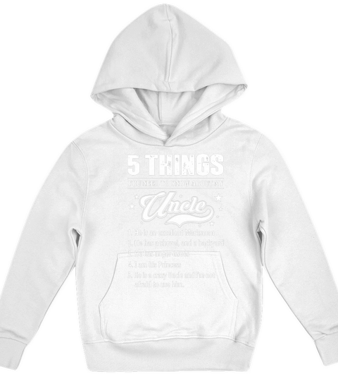 5 Things You Should Know About My Uncle T Shirt Kids Hoodie