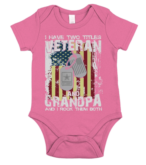 Veteran And Grandpa - I Have Two Titles &amp;amp; Rock Them Hanes Tagless  T-Shirt Short Sleeve Baby One-Piece
