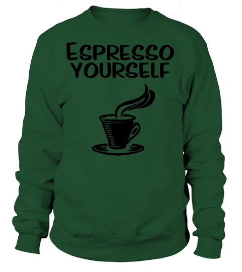 Espresso yourself Women's Sweatshirt