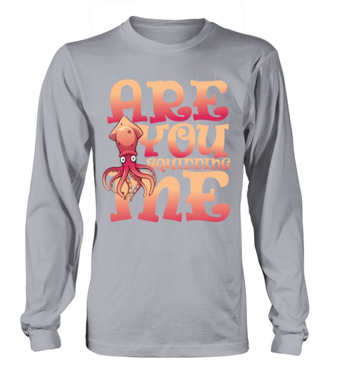 Are you squidding me Men's Long Sleeve