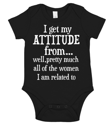 I GET MY ATTITUDE FROM WELL PRETTY MUCH Short Sleeve Baby One-Piece