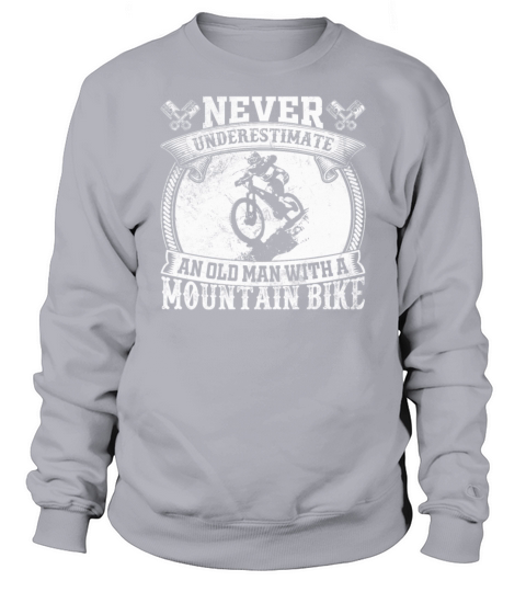 Never Underestimate An Old Man With A Mountain Bik Men's Sweatshirt