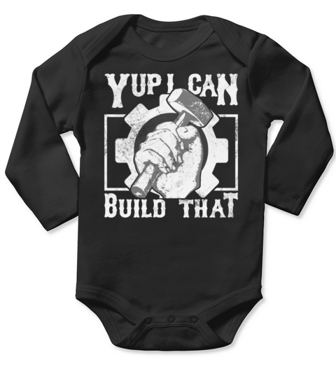 Yup I Can Build That Funny Woodworking Carpenter Long Sleeve Baby One-Piece