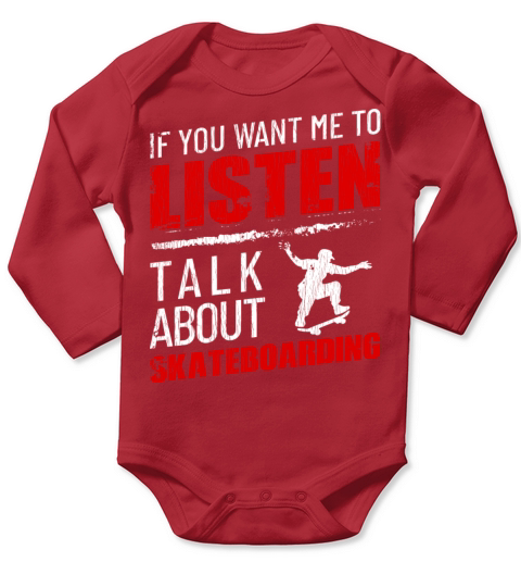 If You Want Me To Listen Talk About Skateboarding Long Sleeve Baby One-Piece