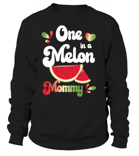 One In A Melon Mommy Women's Sweatshirt