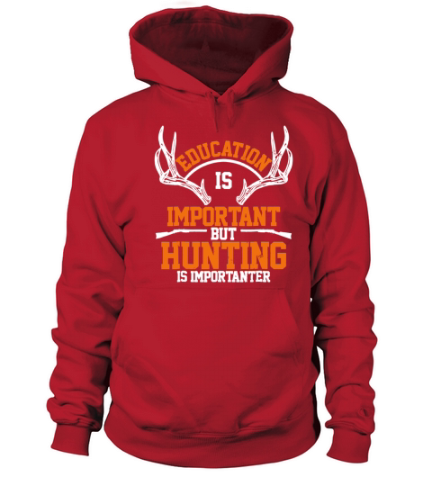 Education Is Important But Hunting Is Importanter Women's Hoodie