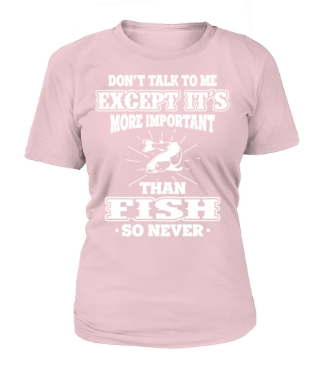 Fisherman Talk Only About Fish Fisher Angler Women's T-Shirt