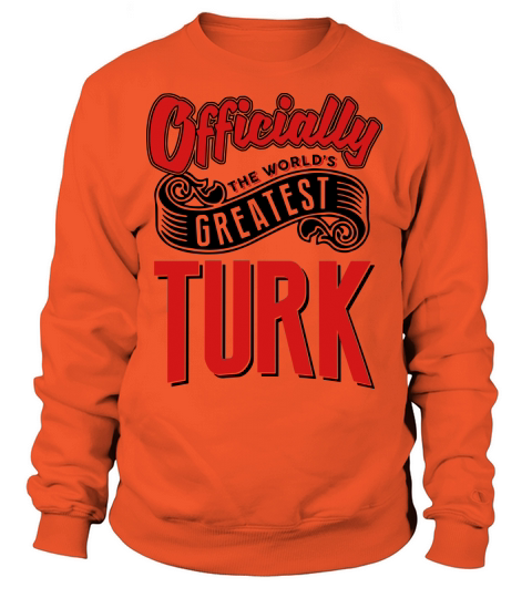 officially the Worlds greatest turk Women's Sweatshirt