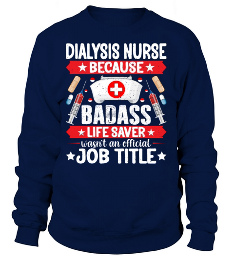 Dialysis Nurse - Funny Nephrology Nurse Kidney Women's Sweatshirt