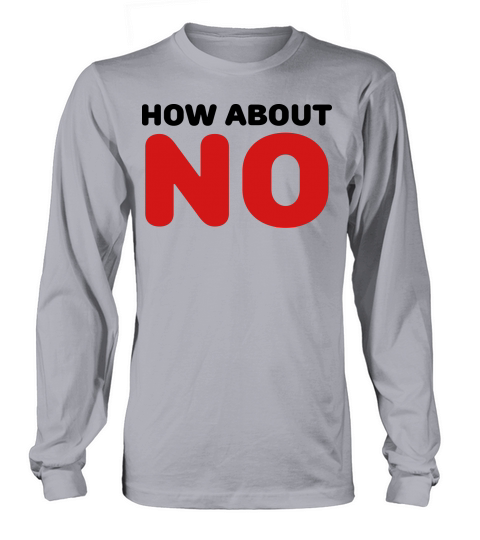 How about NO Women's Long Sleeve
