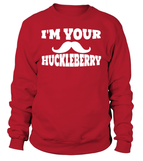 Im your Huckleberry Women's Sweatshirt