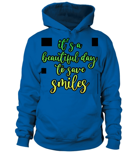Its A Beautiful Day To Save Smiles 2 Women's Hoodie