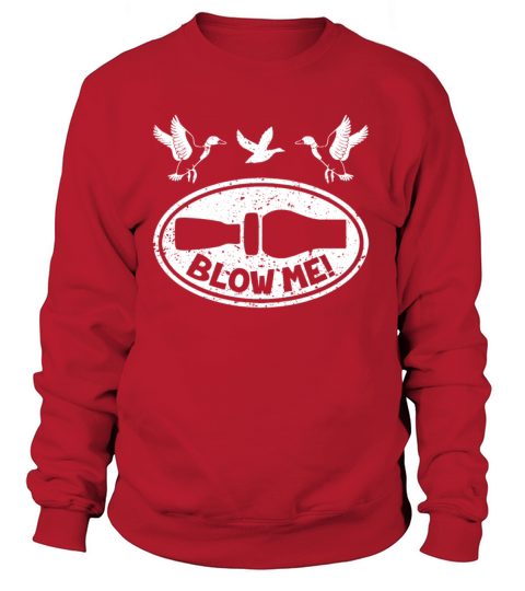 Duck Hunting Funny Blow Me Duck Call Hunter Women's Sweatshirt
