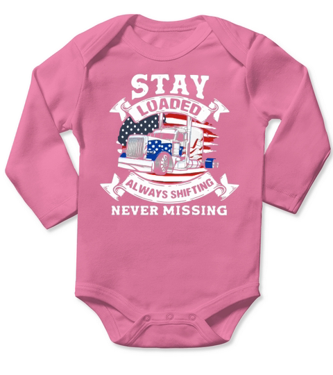 Truck stay loaded always shifting never missing American flag Long Sleeve Baby One-Piece