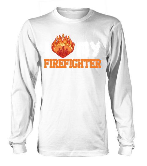 I Love My Firefighter Fireman Paramedic Save Women's Long Sleeve