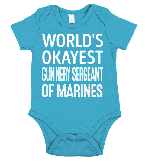 Worlds Okayest Gunnery Sergeant Of Marines Job Shirts Short Sleeve Baby One-Piece