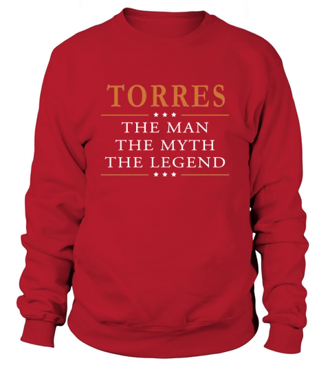 Torres the man the myth the legend Torres shirts Torres the man the myth the legend my name is Torres Tshirts Torres T-Shirts Torres Hoodie for Torres Sweatshirt Unisex