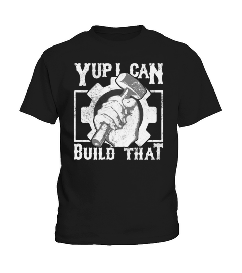Yup I Can Build That Funny Woodworking Carpenter Kids T-Shirt
