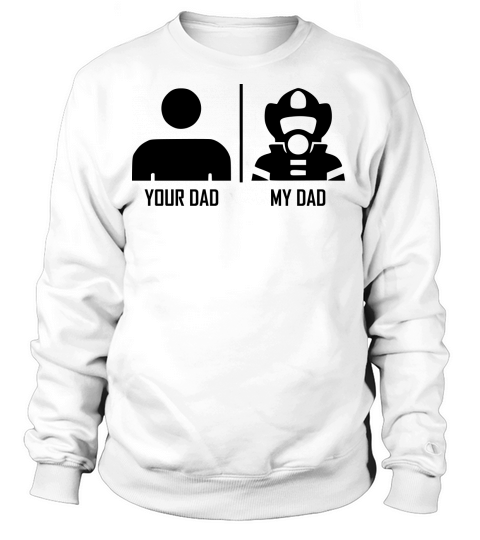 Your Dad My Dad Firefighter Women's Sweatshirt