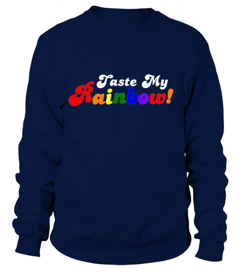 Taste My Rainbow Women's Sweatshirt