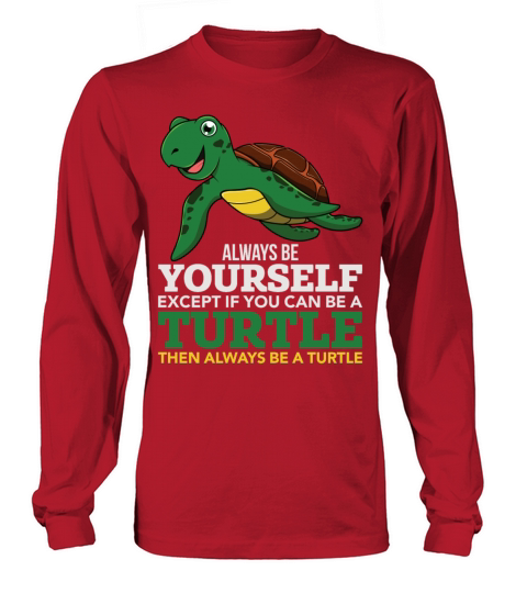Funny Turtle Shirt Always Be Yourself Kids Tee Gif Women's Long Sleeve