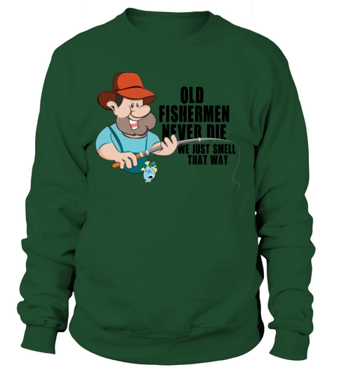 Old Fishermen Dont Die Smell Women's Sweatshirt
