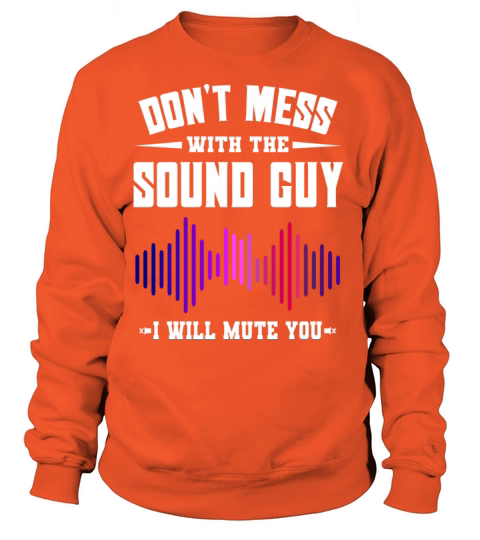 Dont Mess With The Sound Guy Women's Sweatshirt